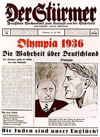 <i>Der Stürmer</i> (The Stormtrooper), a rabidly anti-Jewish newspaper, was removed from news kiosks during the Games as a concession to the International Olympic Committee. But the paper was still published, using racist slurs and caricatures to malign Jews in its special Olympics issue. July 1936.