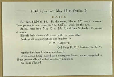 Rate card from Barrett's Bald Mountain House (a hotel) prohibiting Jewish patronage. The card notes: Applications from Hebrews not desired; Consumption being classed as a contagious disease, we are compelled to direct persons afflicted with it to sanitary institutions; No dogs allowed.