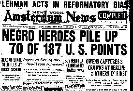 African-American athletes won 14 medals, nearly one-fourth of the 56 medals awarded the U.S. team in all events. American journalists established a scoring system that gave 10 points to the first-place winner, and 5 to 1 points to the second- through sixth-place winners. The headline in this newspaper states that African-American athletes had won “70 of 187 U.S. points.” August 8, 1936. African-American athletes won 14 medals, nearly one-fourth of the 56 medals awarded the U.S. team in all events. American journalists established a scoring system that gave 10 points to the first-place winner, and 5 to 1 points to the second- through sixth-place winners. The headline in this newspaper states that African-American athletes had won “70 of 187 U.S. points.” August 8, 1936.