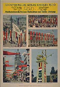 An insert for the Bremen Sunday newspaper shows scenes of several cities as they prepared for the Summer Games. 1936.
