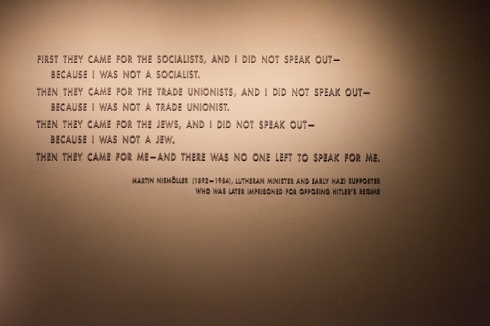 Quotation from Martin NiemÃ¶ller on display in the Permanent Exhibition of the United States Holocaust Memorial Museum. NiemÃ¶ller was a Lutheran minister and early Nazi supporter who was later imprisoned for opposing Hitler's regime.