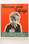 Poster, Rescue and Refuge: United States Committee for the Care of European Children