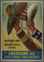 Bilingual poster encouraging wartime unity of Mexico and America and all American citizens regardless of nationality