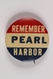 "Remember Pearl Harbor" pin