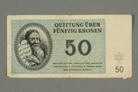 2016.496.9 front
Theresienstadt ghetto-labor camp scrip, 50 kronen note, belonging to a German Jewish inmate

Click to enlarge