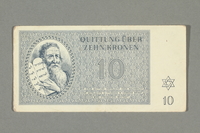 2016.552.22 front
Theresienstadt ghetto-labor camp scrip, 10 kronen note, belonging to a German Jewish woman

Click to enlarge