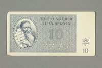 2016.552.23 front
Theresienstadt ghetto-labor camp scrip, 10 kronen note, belonging to a German Jewish woman

Click to enlarge