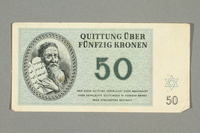2016.552.31 front
Theresienstadt ghetto-labor camp scrip, 50 kronen note, belonging to a German Jewish woman

Click to enlarge