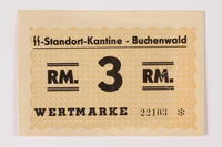 1992.36.5 front
Buchenwald Standort-Kantine concentration camp scrip, 3 Reichsmark, issued to inmate

Click to enlarge