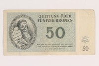 2013.232.2 front
Theresienstadt ghetto-labor camp scrip, 50 (funfzig) kronen note, from Jewish Hungarian inmates

Click to enlarge